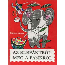 ﻿Móra Ferenc Könyvkiadó Az elefántokról meg a fánkról - Hajnal Anna antikvárium - használt könyv
