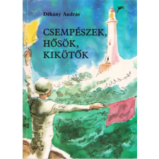 Móra Ferenc Könyvkiadó Csempészek, hősök, kikötők antikvárium - használt könyv