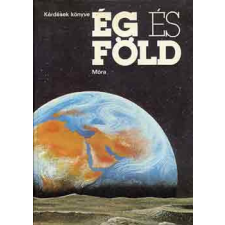 Móra Ferenc Könyvkiadó Ég és Föld (Kérdések könyve) antikvárium - használt könyv