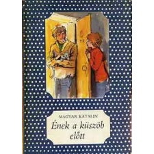 Móra Ferenc Könyvkiadó Ének a küszöb előtt antikvárium - használt könyv