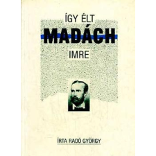 ﻿Móra Ferenc Könyvkiadó Így élt Madách Imre antikvárium - használt könyv