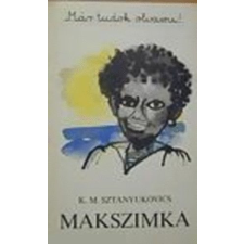 ﻿Móra Ferenc Könyvkiadó Makszimka (Már tudok olvasni!) - K.M.Sztanyukovics antikvárium - használt könyv