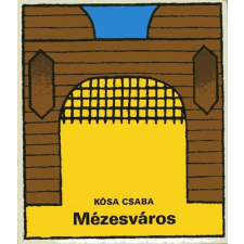 ﻿Móra Ferenc Könyvkiadó Mézesváros - Kósa Csaba antikvárium - használt könyv