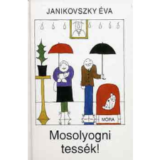 ﻿Móra Ferenc Könyvkiadó Mosolyogni tessék! antikvárium - használt könyv