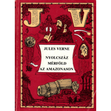 Móra Ferenc Könyvkiadó Nyolcszáz mérföld az Amazonason antikvárium - használt könyv