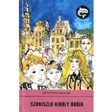 ﻿Móra Ferenc Könyvkiadó Szaniszló király órája (Delfin könyvek) antikvárium - használt könyv