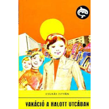 ﻿Móra Ferenc Könyvkiadó Vakáció a halott utcában (Delfin könyvek) antikvárium - használt könyv