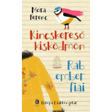 Móra Ferenc MÓRA FERENC - KINCSKERESÕ KISKÖDMÖN - RAB EMBER FIAI - EDK (ÚJ!) gyermek- és ifjúsági könyv