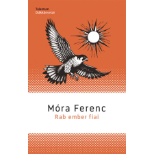 Móra Ferenc - Rab ember fiai gyermek- és ifjúsági könyv