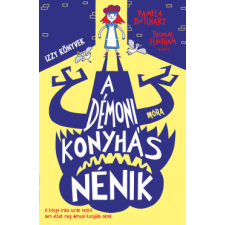Móra Kiadó A démoni konyhás nénik - Izzy könyvek gyermek- és ifjúsági könyv