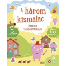 Móra Kiadó A három kismalac - Matricás foglalkoztatókönyv gyermek- és ifjúsági könyv