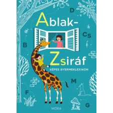 Móra Kiadó Ablak-Zsiráf - Új külső, örök értékekkel gyermek- és ifjúsági könyv