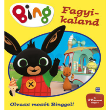 Móra Kiadó Bing - Fagyi kaland - Olvass mesét Binggel! gyermek- és ifjúsági könyv