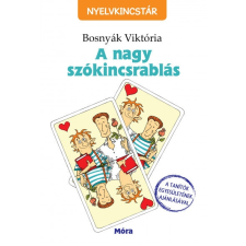 Móra Kiadó Bosnyák Viktória: A nagy szókincsrablás irodalom