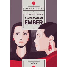 Móra Kiadó Gárdonyi Géza: A láthatatlan ember gyermek- és ifjúsági könyv