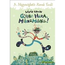 Móra Kiadó Gyere haza, mikkamakka! gyermek- és ifjúsági könyv