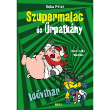Móra Kiadó Idővihar - Szupermalac és Űrpatkány gyermek- és ifjúsági könyv