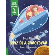 Móra Kiadó Írisz és a robotgyár gyermek- és ifjúsági könyv