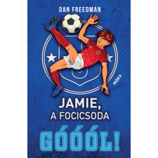 Móra Kiadó Jamie, a focicsoda 2. - Góóól! gyermek- és ifjúsági könyv