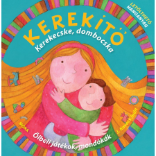 Móra Kiadó - Kerekítő - Kerekecske, dombocska gyermek- és ifjúsági könyv