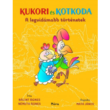 Móra Kiadó Kukori és Kotkoda - A legvidámabb történetek gyermek- és ifjúsági könyv