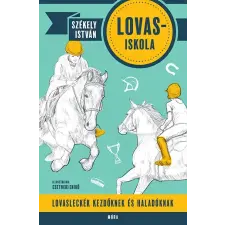 Móra Kiadó Lovas-iskola - Lovasleckék kezdőknek és haladóknak gyermek- és ifjúsági könyv