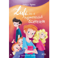 Móra Kiadó Lufi és a hajmeresztő szerelem gyermek- és ifjúsági könyv
