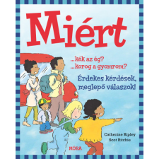 Móra Kiadó Miért? - Érdekes kérdések, meglepő válaszok gyermek- és ifjúsági könyv