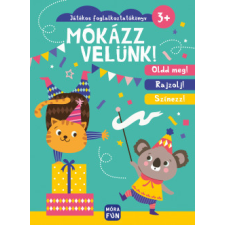 Móra Kiadó Mókázz velünk! - Játékos foglalkoztatókönyv gyermek- és ifjúsági könyv