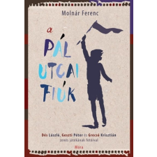 Móra Kiadó Molnár Ferenc: A Pál utcai fiúk - regény a musical fotóival gyermek- és ifjúsági könyv