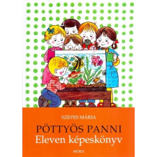 Móra Kiadó Szepes Mária: Pöttyös Panni - Eleven képeskönyv gyermek- és ifjúsági könyv