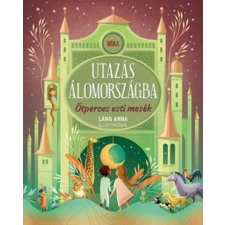 Móra Kiadó Utazás álomországba gyermek- és ifjúsági könyv
