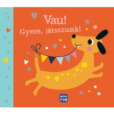 Móra Kiadó Vau! - Gyere, játsszunk! gyermek- és ifjúsági könyv