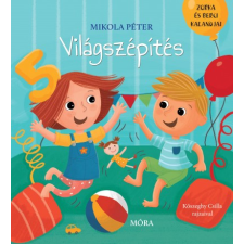 Móra Kiadó Világszépítés - Zorka és Berci kalandjai gyermek- és ifjúsági könyv