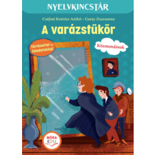 Móra Könyvkiadó A varázstükör - Szöveg és feladatgyűjtemény a közmondások gyakorlásához tankönyv