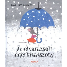 Móra Könyvkiadó Az elvarázsolt egérkisasszony (5. kiadás) gyermek- és ifjúsági könyv