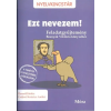 MÓRA KÖNYVKIADÓ / BIZO CSÁJINÉ KNÉZICS ANIKÓ: EZT NEVEZEM! - FELADATGYŰJTEMÉNY /NYELVKINCSTÁR