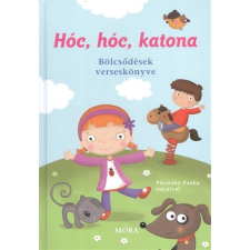 MÓRA KÖNYVKIADÓ / BIZO MOLDOVÁNYI ZSUZSA: HÓC, HÓC, KATONA /BÖLCSŐDÉSEK VERSESKÖNYVE gyermek- és ifjúsági könyv