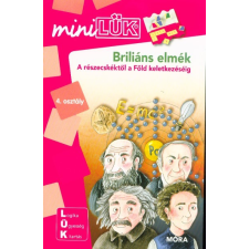 Móra Könyvkiadó Briliáns elmék - A részecskéktől a Föld keletkezéséig /MiniLÜK gyermek- és ifjúsági könyv