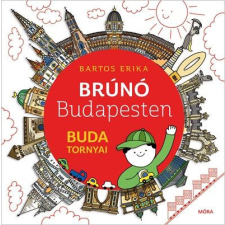 Móra Könyvkiadó Buda tornyai - Brúnó Budapesten 1. gyermek- és ifjúsági könyv