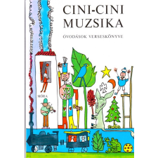 Móra Könyvkiadó - Cini-cini muzsika gyermek- és ifjúsági könyv
