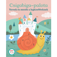 Móra Könyvkiadó Csigabiga palota - Versek és mesék a legkisebbeknek gyermek- és ifjúsági könyv