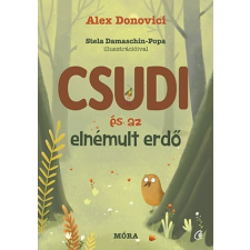 Móra Könyvkiadó Csudi és az elnémult erdő gyermek- és ifjúsági könyv
