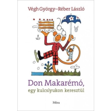 Móra Könyvkiadó Don Makarémó, egy kulcslyukon keresztül gyermek- és ifjúsági könyv