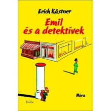 Móra Könyvkiadó Erich Kästner - Emil és a detektívek gyermek- és ifjúsági könyv