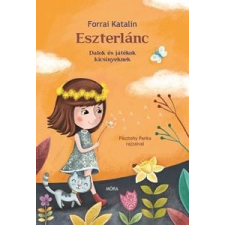 Móra Könyvkiadó Eszterlánc - Dalok és játékok kicsinyeknek gyermek- és ifjúsági könyv