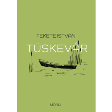 Móra Könyvkiadó Fekete István - Tüskevár regény