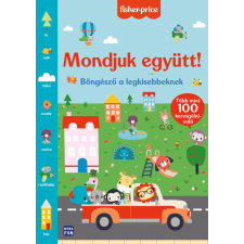Móra Könyvkiadó Fisher Price - Mondjuk együtt! - Böngésző a legkisebbeknek gyermek- és ifjúsági könyv