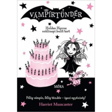 Móra Könyvkiadó Harriet Muncaster - Holdas Hanna szülinapi bulit tart - Vámpírtündér 3. gyermek- és ifjúsági könyv