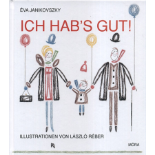 Móra Könyvkiadó Ich hab's gut! gyermek- és ifjúsági könyv